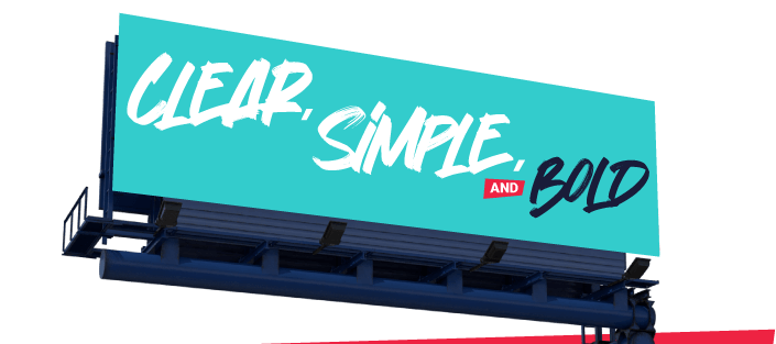 Digital billboard reading “Clear, Simple, and Bold”