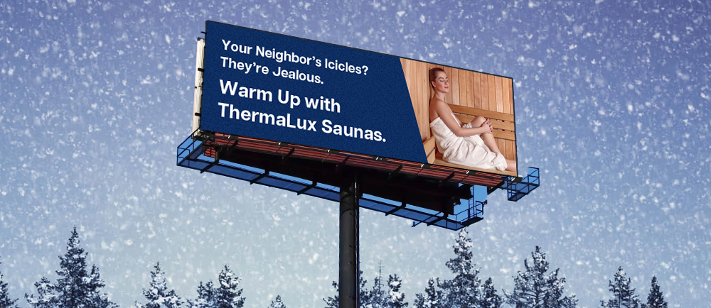 Snowy outdoor billboard showing a woman in a sauna with the message ‘Warm Up with ThermaLux Saunas’ against a winter forest.